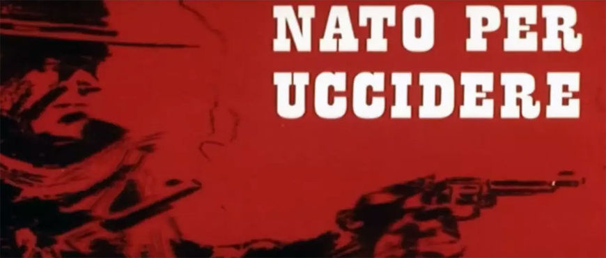 VIDEO: Title Sequence – Nato Per Uccidere (1967) aka Born to Kill Main Titles