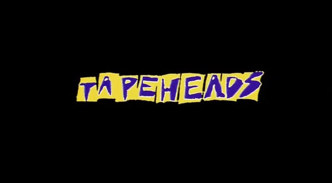 IMAGE: Tapeheads title card