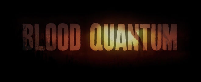IMAGE: Blood Quantum title card