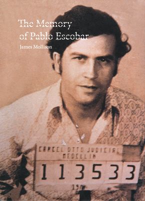 IMAGE: Book cover, The Memory of Pablo Escobar by James Mollison